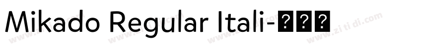 Mikado Regular Itali字体转换 Mikado Regular Itali字体转换